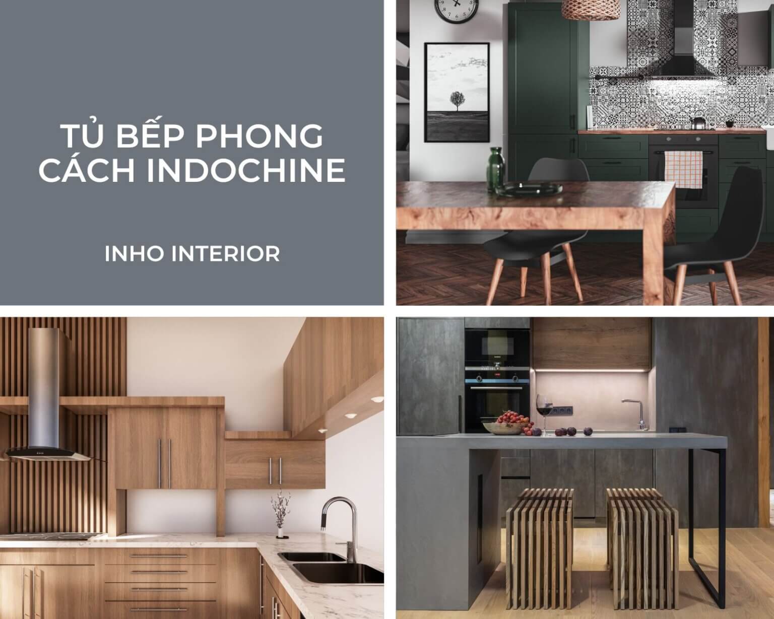 33+ Mẫu Tủ Bếp Phong Cách Indochine Đẹp - Hợp Xu Hướng